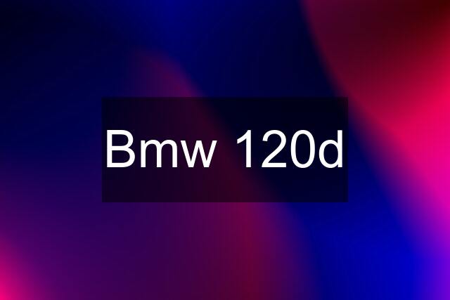 Bmw 120d