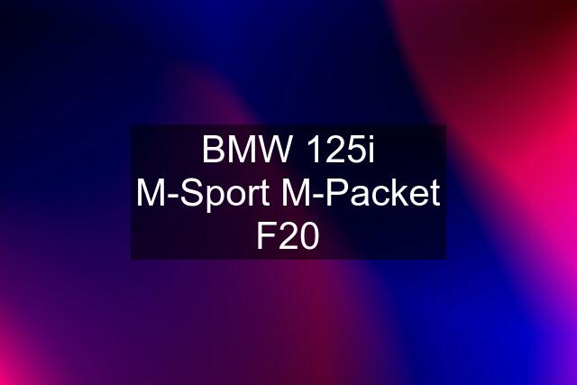 BMW 125i M-Sport M-Packet F20