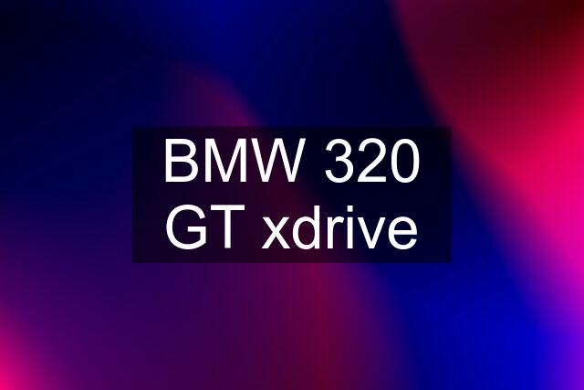 BMW 320 GT xdrive