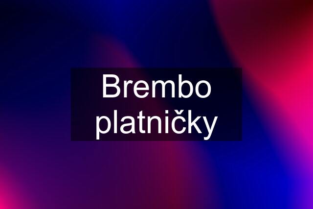 Brembo platničky