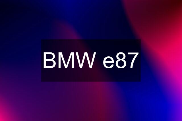 BMW e87