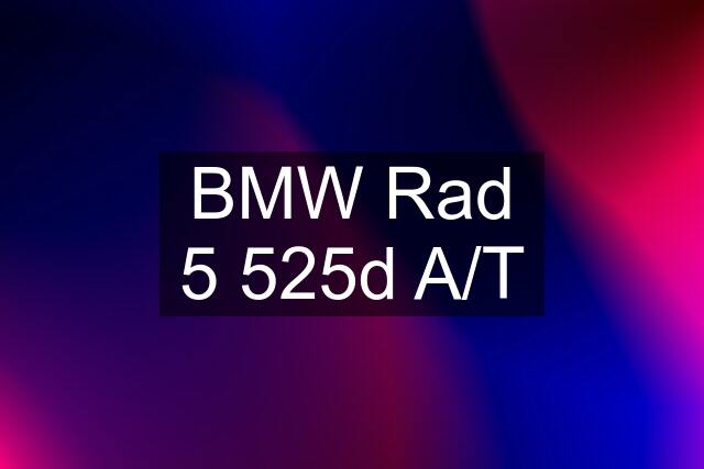 BMW Rad 5 525d A/T