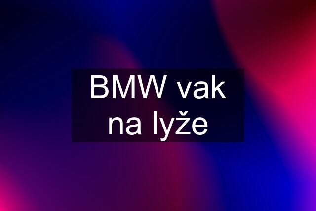 BMW vak na lyže