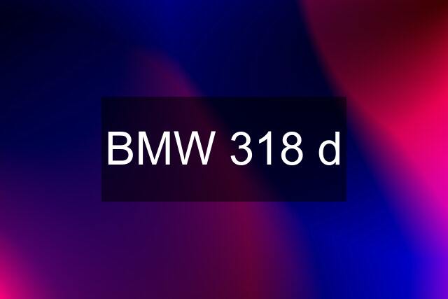 BMW 318 d