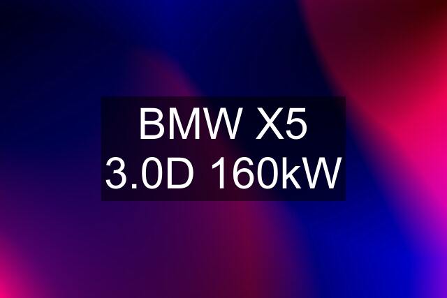 BMW X5 3.0D 160kW