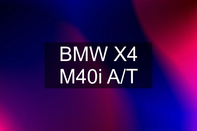 BMW X4 M40i A/T