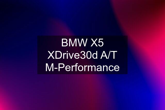 BMW X5 XDrive30d A/T M-Performance