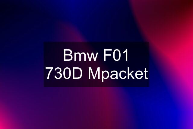 Bmw F01 730D Mpacket