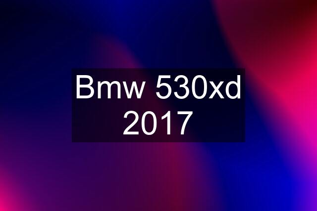 Bmw 530xd 2017