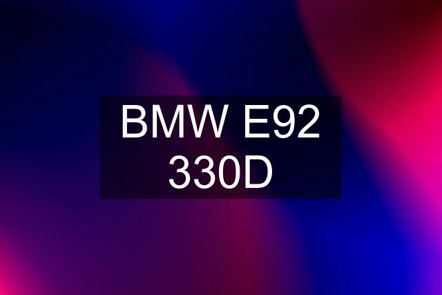 BMW E92 330D