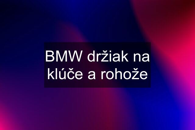 BMW držiak na klúče a rohože