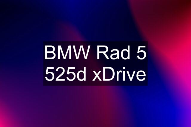 BMW Rad 5 525d xDrive