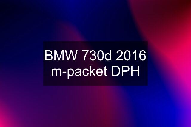 BMW 730d 2016 m-packet DPH