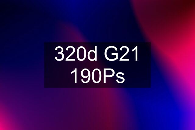 320d G21 190Ps