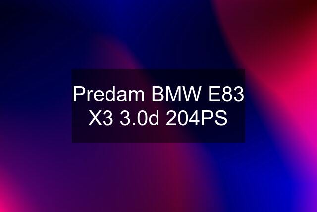 Predam BMW E83 X3 3.0d 204PS