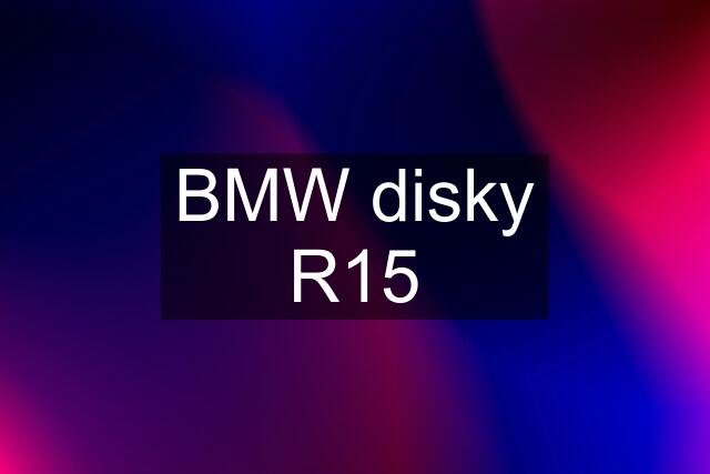 BMW disky R15