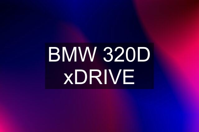 BMW 320D xDRIVE