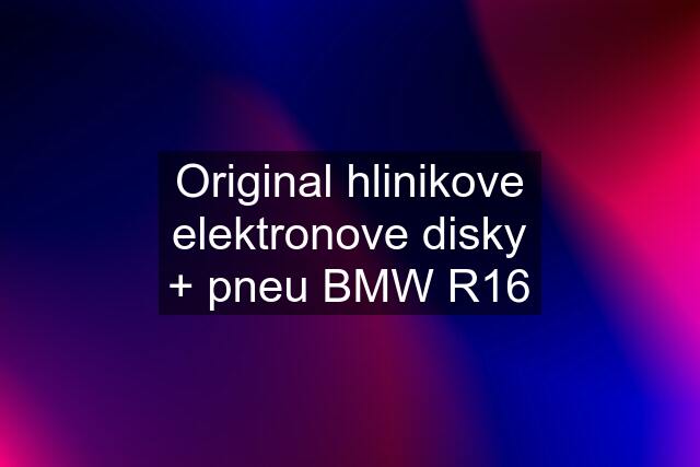 Original hlinikove elektronove disky + pneu BMW R16