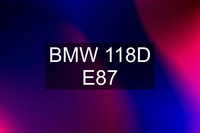 BMW 118D E87