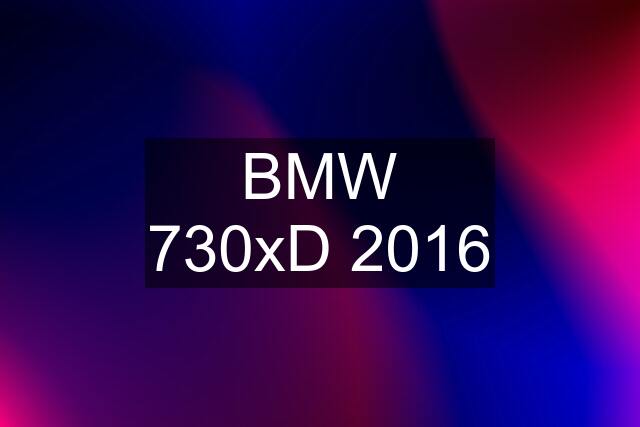 BMW 730xD 2016