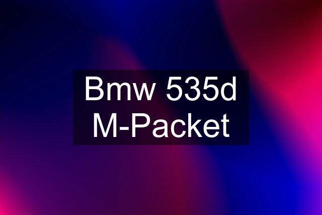 Bmw 535d M-Packet