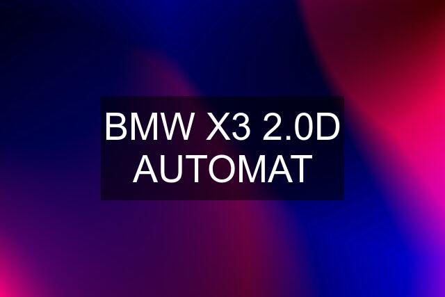 BMW X3 2.0D AUTOMAT