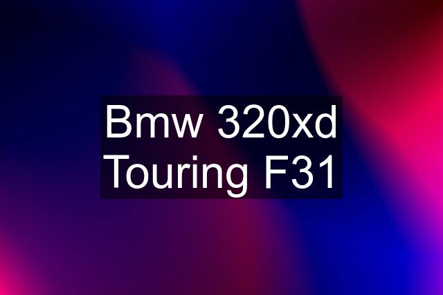 Bmw 320xd Touring F31