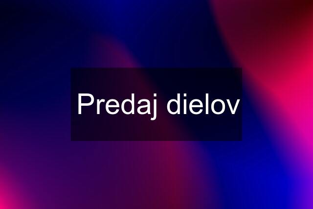 Predaj dielov