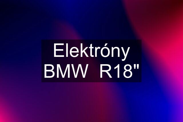 Elektróny BMW  R18"