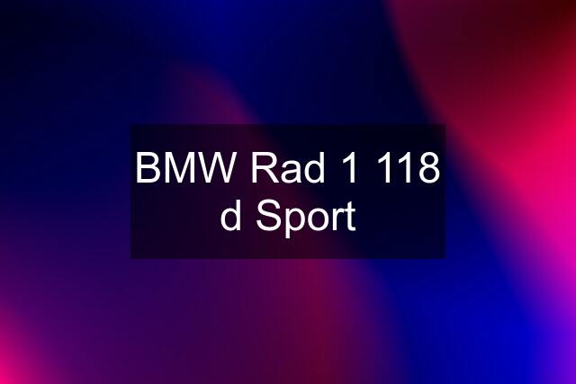 BMW Rad 1 118 d Sport