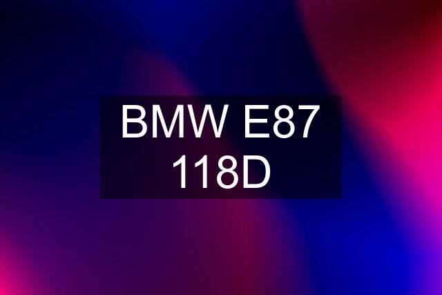 BMW E87 118D