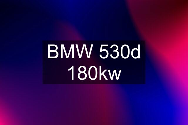 BMW 530d 180kw