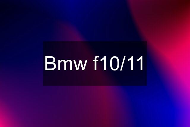 Bmw f10/11