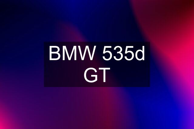 BMW 535d GT