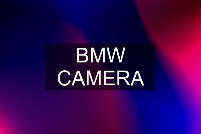 BMW CAMERA