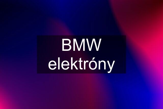 BMW elektróny