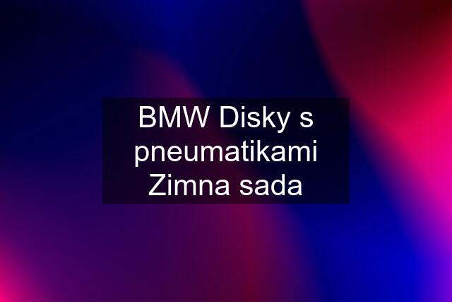 BMW Disky s pneumatikami Zimna sada