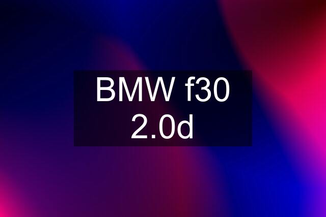 BMW f30 2.0d