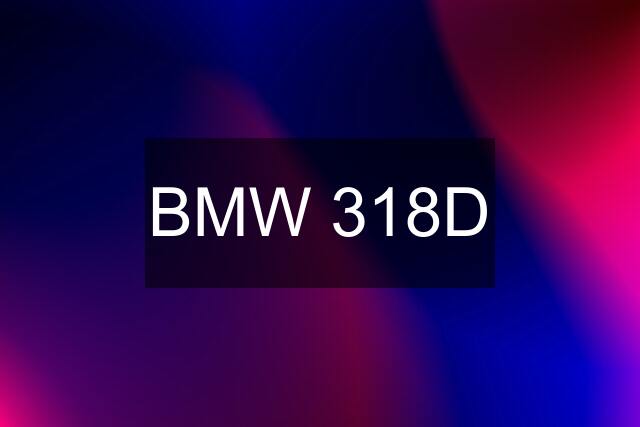 BMW 318D