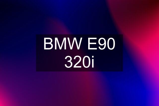 BMW E90 320i