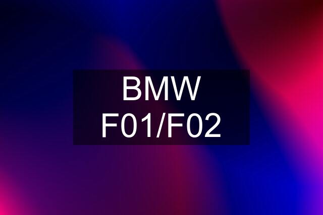 BMW F01/F02