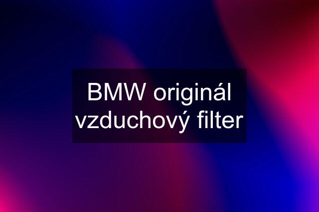 BMW originál vzduchový filter