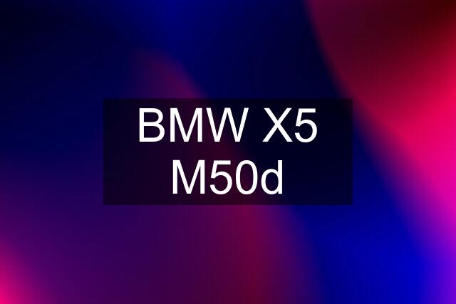 BMW X5 M50d