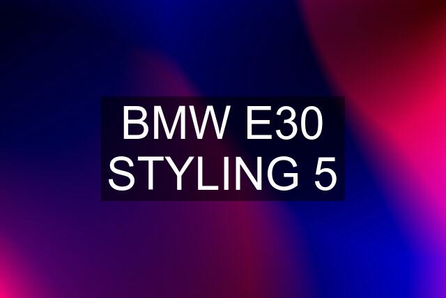 BMW E30 STYLING 5