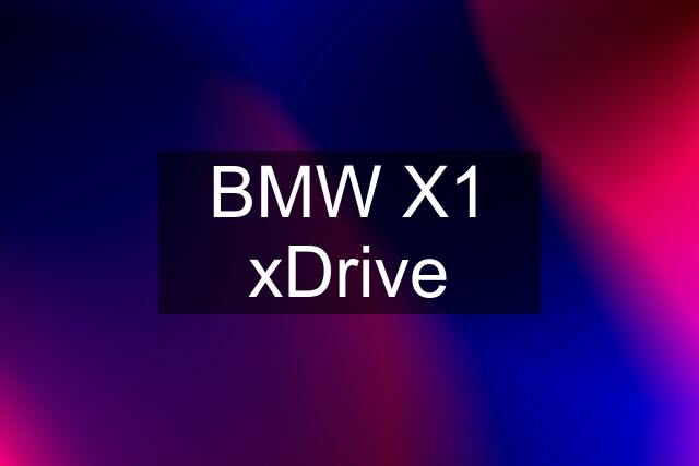 BMW X1 xDrive