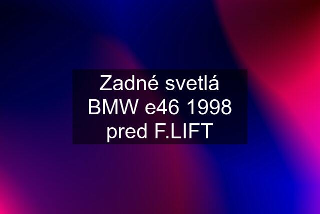 Zadné svetlá BMW e46 1998 pred F.LIFT