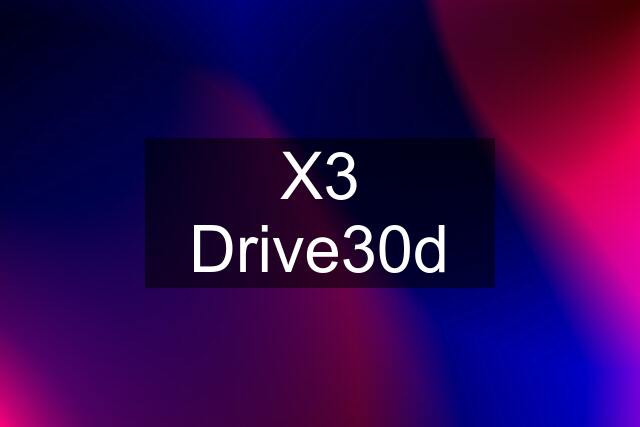 X3 Drive30d