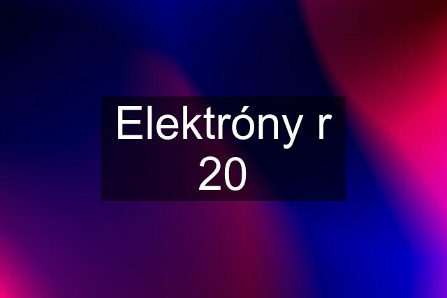 Elektróny r 20