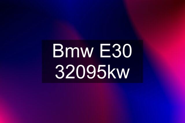 Bmw E30 32095kw