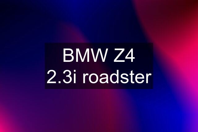 BMW Z4 2.3i roadster